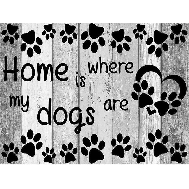 Home is where my dogs are Diamond painting Deutschland | Diamond painting eigenes bild | Diamond painting kaufen | Diamond painting 5D | Diamond painting amazon | Diamond painting eigenes foto
